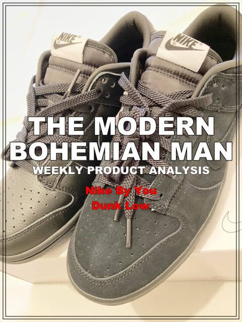 Weekly Product Analysis Nike By You Dunk Low The Modern Bohemian Man